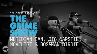 Grime Show Meridian Dan Big Narstie Novelist amp Bossman Birdie [upl. by Poppas219]