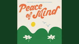 Peace Of Mind [upl. by Elyssa]