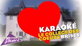 Générique  Le collège des cœurs brisés Karaoké officiel [upl. by Volney871]