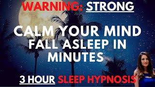 STRONG Sleep Hypnosis to Relax Your Mind amp Fall Asleep in Minutes 3 Hours [upl. by Nimad271]