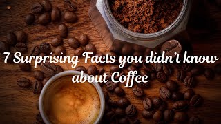 7 Surprising Facts You didnt know about Coffee ☕ [upl. by Groves]