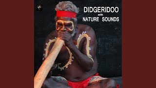 Didgeridoo Dreamtime with Gentle Healing Water Sound Didjeridu Healing Water and Aboriginal [upl. by Eeima]