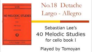 No18 Detache from Lees 40 Melodic Studies for cello by Tomoyan [upl. by Aihseym]