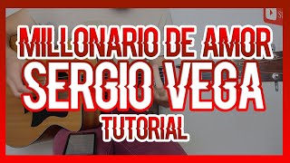 MILLONARIO DE AMOR  SERGIO VEGA TUTORIAL DE GUITARRA [upl. by Charlena705]