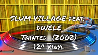 Slum Village feat Dwele  Tainted 2002 12quot Vinyl [upl. by Haduhey929]