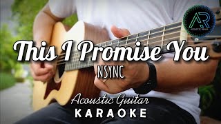 This I Promise You by NSYNC Lyrics  Acoustic Guitar Karaoke  TZ Audio Stellar X3 [upl. by Anama444]