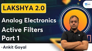 Lakshya Batch 20  Analog Electronics  Active Filters  Part 1  GATE 2023  Ankit Goyal [upl. by Grishilda]