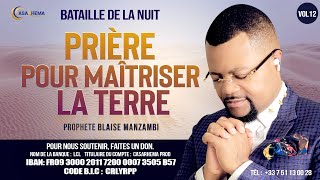 PRIÈRE POUR MAÎTRISER LA TERRE VOL12  PROPHETE BLAISE MANZAMBI CASARHEMA [upl. by Peace]