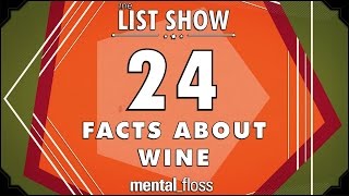 24 Facts about Wine  mentalfloss List Show Ep 336 [upl. by Vandyke]