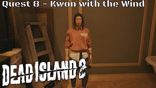 Dead Island 2  Quest 8 Kwon with the Wind PS5 [upl. by Autrey]