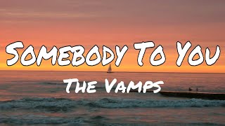 The Vamps  Somebody To You ft Demi Lovato Lyrics [upl. by Tarfe]