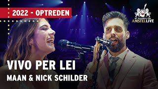 Nick Schilder amp Maan  Vivo Per Lei  De Vrienden van Amstel LIVE 2022 [upl. by Hajar]