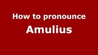 How to pronounce Amulius ItalianItaly  PronounceNamescom [upl. by Ettenawtna331]