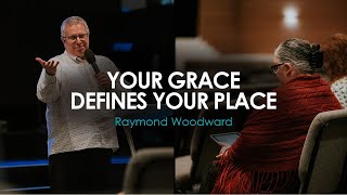 Your Grace Defines Your Place  Raymond Woodward [upl. by Lochner]