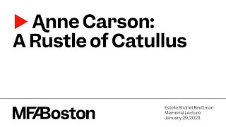 Anne Carson A Rustle of Catullus [upl. by Bethesde97]