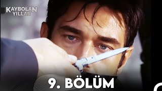 Kaybolan Yıllar 9 Bölüm FULL HD [upl. by Verger283]