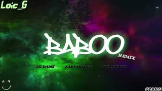 Tii dams Zantakwan amp Killabone  BABOO remix ft LoicG [upl. by Whale]