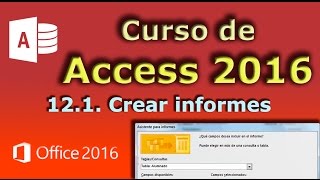 Curso de Access 2016 121 Crear un informe [upl. by Lexerd169]