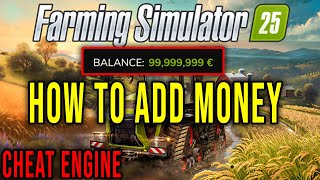 HOW TO ADD MONEY CHEAT ENGINE  Farming Simulator 25 [upl. by Leffert]