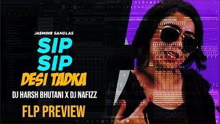 DJ Harsh Bhutani  DJ NAFIZZ  Sip Sip Desi Tadka Remake By Deejay Tk  Flp Preview [upl. by Cronin]