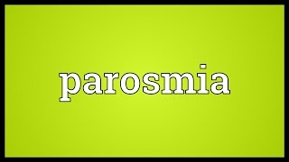 Parosmia Meaning [upl. by Annavoeg673]