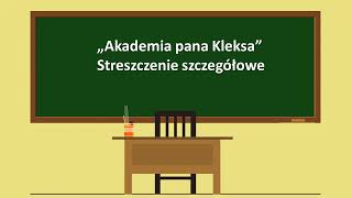 Akademia pana Kleksa  streszczenie szczegółowe [upl. by Eirovi]