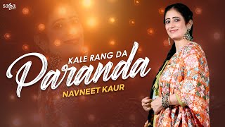 Kale Rang Da Paranda Lyrical  Navneet Kaur  Punjabi Folk Song  Saga Music Songs [upl. by Tal]