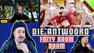 Die Antwoord  quotFatty Boom Boomquot REACTION [upl. by Bixby]