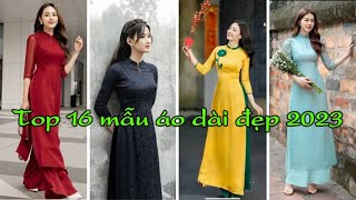 TOP 16 MẪU ÁO DÀI ĐẸP 2023  Áo dài Việt Nam [upl. by Ecilegna]