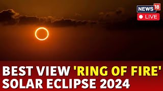 Solar Eclipse Live 2024  Solar Eclipse 2024 To Form Rare Ring Of Fire In USA  Eclipse Live N18G [upl. by Huston]