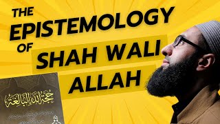 13 The Epistemology of Shah Wali Allah [upl. by Van]