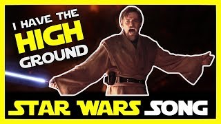 I Have the High Ground Star Wars song [upl. by Leopoldine]