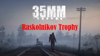 35MM  Raskolnikov Trophy [upl. by Oruhtra291]