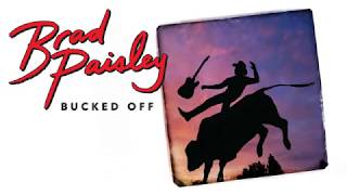 Brad Paisley Bucked Off Audio [upl. by Lennod]