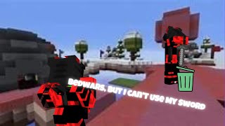 Bedwars but I CANT USE My Sword [upl. by Romney]