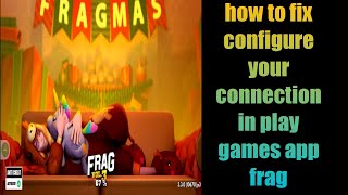 How to fix configure your connection in play games app frag [upl. by Redla926]