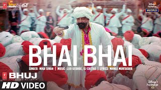 Bhai Bhai Song  Bhuj The Pride Of India Sanjay D Mika S  Lijo George  DJ Chetas Manoj M [upl. by Inalaeham]