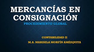 MERCANCÍAS EN CONSIGNACIÓN PROCEDIMIENTO GLOBAL [upl. by Celestyn]