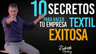 10 Secretos para hacer tu empresa textil exitosa [upl. by Neils]