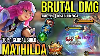 MATHILDA BEST BUILD 2024  BUILD TOP 1 GLOBAL MATHILDA GAMEPLAY  MOBILE LEGENDS✓ [upl. by Razid]