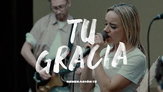 Generación 12  Tu Gracia Ft Lorena Castellanos Daniel Berrios Johan Manjarres VIDEO OFICIAL [upl. by Htepsle]