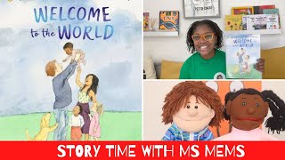 Welcome to the World  Story Time with Ms Mems [upl. by Eisso]