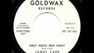 JAMES CARR  Only Fools Run Away [upl. by Naji]