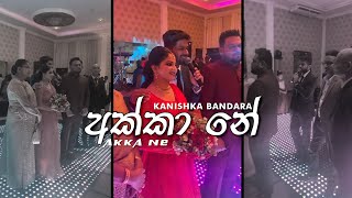 Akka Ne  අක්කා නේ  Kanishka Bandara  A wedding surprise song for Akka  Cover Song [upl. by Nehcterg313]