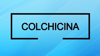 Colchicina [upl. by Ijuy70]