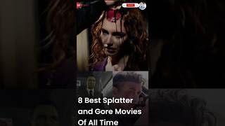 8 Best Splatter And Gore Movies All Time  Hollywood  shorts shortsfeed yt [upl. by Nerrat250]