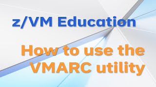 zVM Education How to Use VMARC [upl. by Cleaves526]