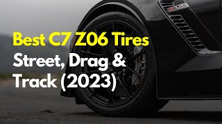 Best C7 Z06 Tires 2023 [upl. by Julianna]