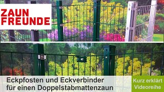 Eckpfosten und Eckverbinder für einen Doppelstabmattenzaun [upl. by Starlin400]