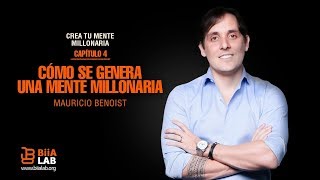 Crea Tu Mente Millonaria CAPÍTULO 4 CÓMO SE GENERA UNA MENTE MILLONARIA MAURICIO BENOIST [upl. by Gniw]